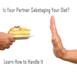 What to Do When Your Partner is Sabotaging Your Diet